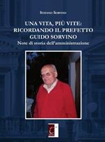 Una vita, più vite: ricordando il prefetto Guido Sorvino. Note di storia dell'amministrazione