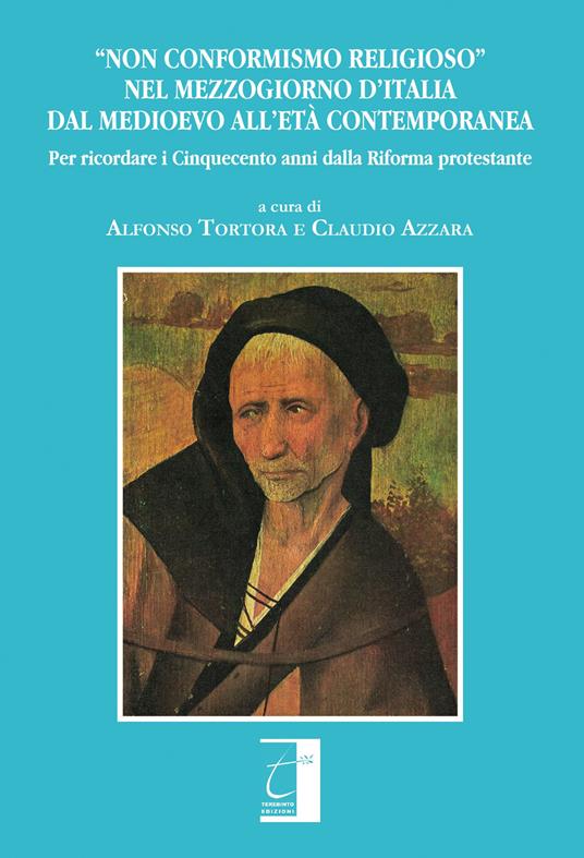 «Non conformismo religioso» nel mezzogiorno d'Italia dal Medioevo all'età contemporanea. Per ricordare i cinquecento anni dalla Riforma protestante - copertina