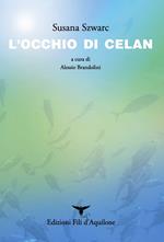 L' occhio di Celan. Testo originale a fronte