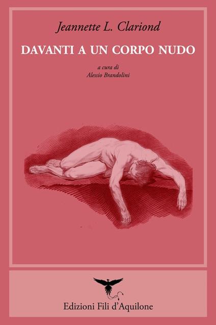 Davanti a un corpo nudo. Testo spagnolo a fronte - Jeannette L. Clariond - copertina