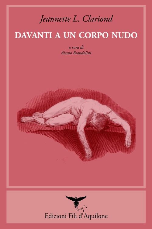 Davanti a un corpo nudo. Testo spagnolo a fronte - Jeannette L. Clariond - copertina