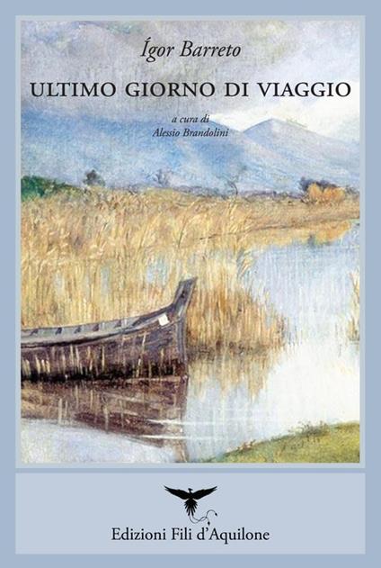 Ultimo giorno di viaggio. Ediz. multilingue - Ígor Barreto - copertina