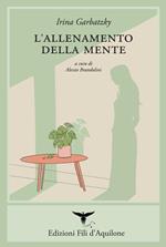 L'allenamento della mente. Testo spagnolo a fronte. Ediz. bilingue