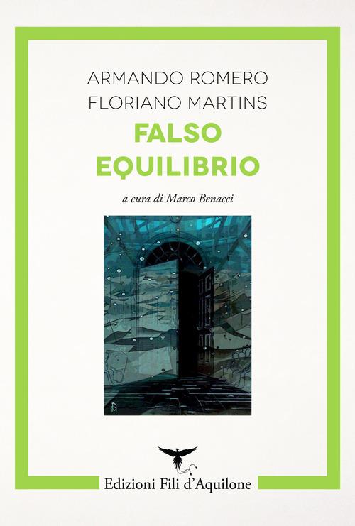 Falso equilibrio - Armando Romero,Floriano Martins - copertina