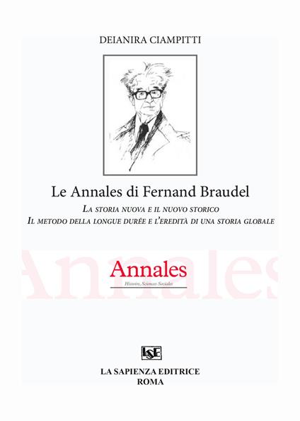 Les Annales di Fernand Braudel. La storia nuova e il nuovo storico - Deianara Ciampitti - copertina
