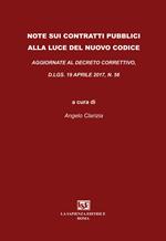 Note sui contratti pubblici alla luce del nuovo codice. Aggiornate al Decreto Correttivo D.LGS. 19 aprile 2017, N. 56