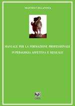 Manuale per la formazione professionale in pedagogia affettiva e sessuale