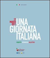 17 marzo 2011. Una girnata italiana. Mostra nazionale. Catalogo della mostra - copertina