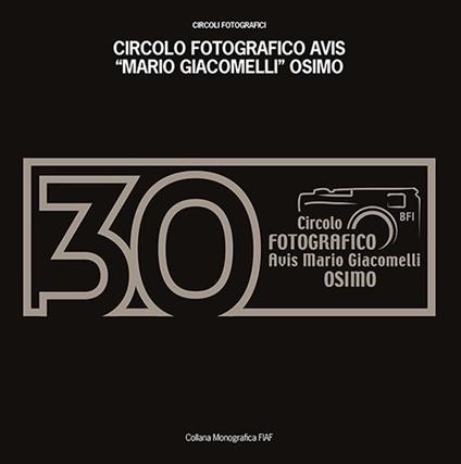 30 anni Circolo fotografico AVIS Mario Giacomelli Osimo - copertina