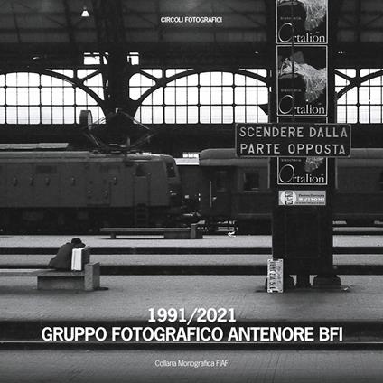 1991-2021. Gruppo Fotografico Antenore BFI - copertina