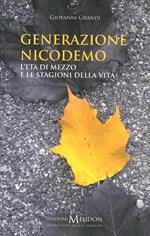 Generazione Nicodemo. L'età di mezzo e le stagioni della vita