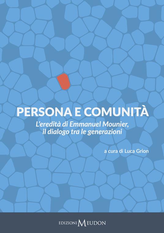 Persona e comunità. L'eredità di Emmanuel Mounier, il dialogo tra le generazioni - copertina