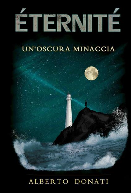 Éternité. Un'oscura minaccia - Alberto Donati - copertina