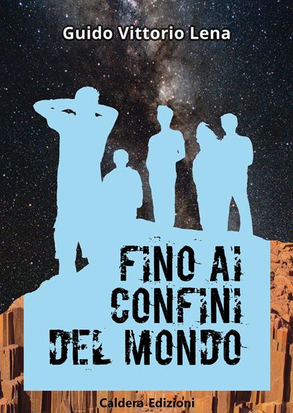 Fino ai confini del mondo - Guido V. Lena - copertina