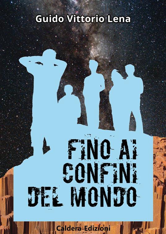 Fino ai confini del mondo - Guido V. Lena - copertina