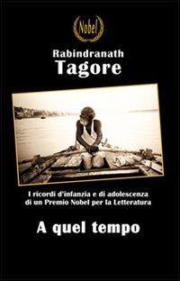 A quel tempo - Rabindranath Tagore - copertina