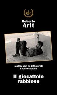 Il giocattolo rabbioso - Roberto Arlt - copertina
