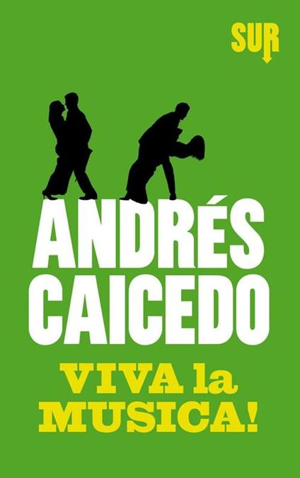 Viva la musica! - Andrés Caicedo - copertina