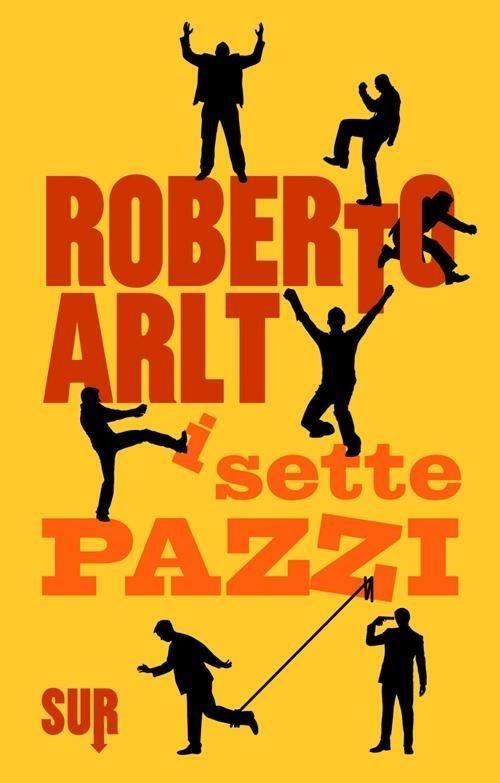 I sette pazzi - Roberto Arlt - copertina