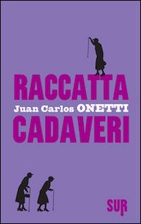 Raccattacadaveri - Juan Carlos Onetti - copertina
