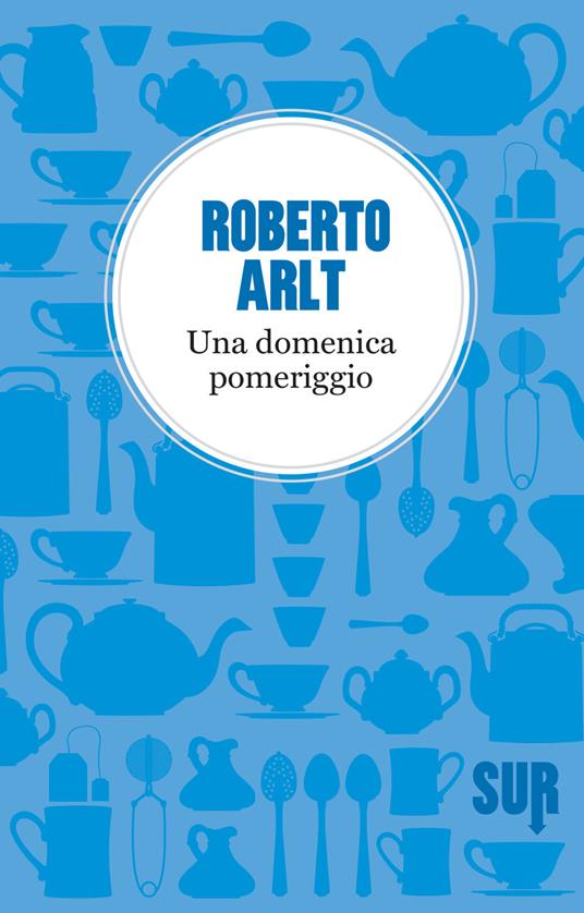 Una domenica pomeriggio - Roberto Arlt - copertina