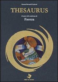 Thesaurus di opere della tradizione di Faenza - Carmen Ravanelli Guidotti - copertina