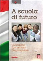 A scuola di futuro. Costituzione, eguaglianza, diseguaglianza