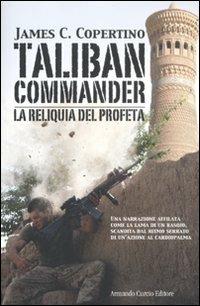 Taliban commander. La reliquia del profeta - James C. Copertino - copertina