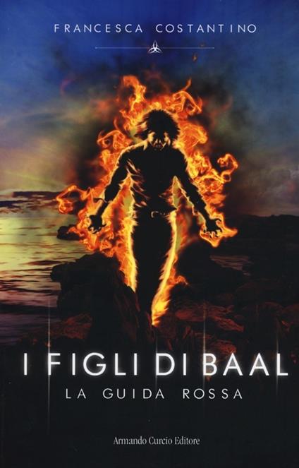 La guida rossa. I figli di Baal - Francesca Costantino - copertina