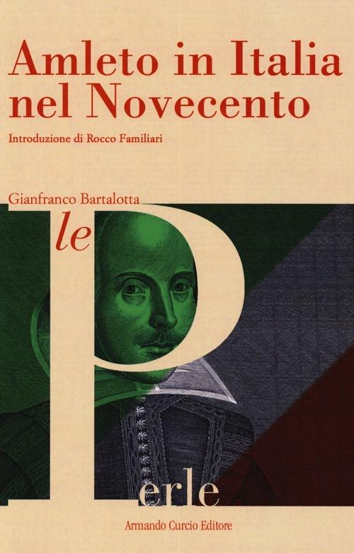 Amleto in Italia nel Novecento - Gianfranco Bartalotta - copertina