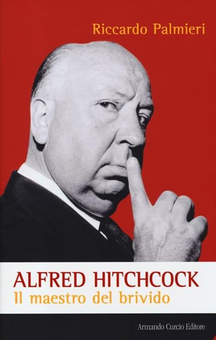 Alfred Hitchcock. Il maestro del brivido - Riccardo Palmieri - copertina