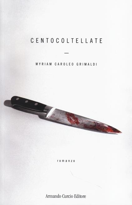 Cento coltellate - Myriam Caroleo Grimaldi - copertina