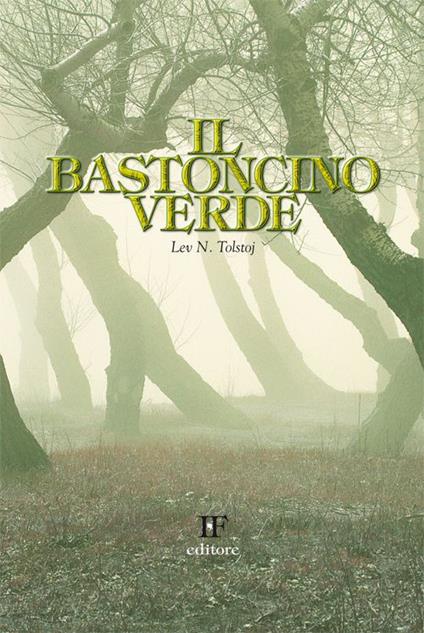 Il bastoncino verde - Leo N. Tolstoj - copertina