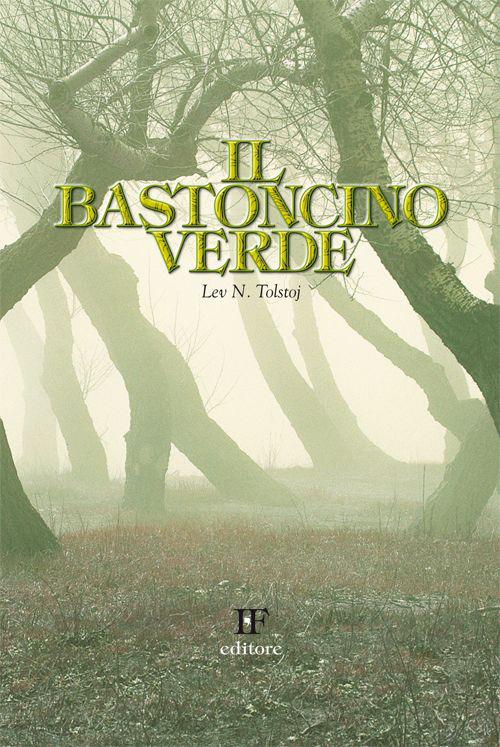 Il bastoncino verde - Leo N. Tolstoj - copertina