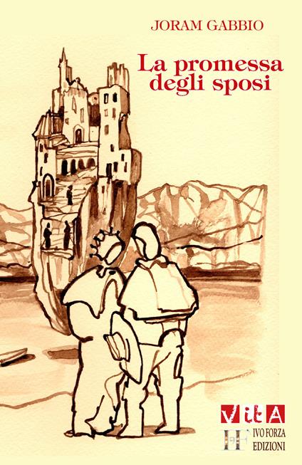 La promessa degli sposi. Alla riscoperta del capolavoro di Alessandro Manzoni - Joram Gabbio - copertina