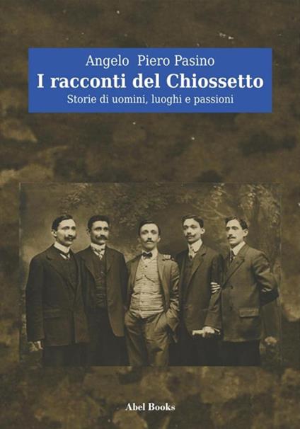 I racconti del chiossetto - Angelo Piero Pasino - ebook