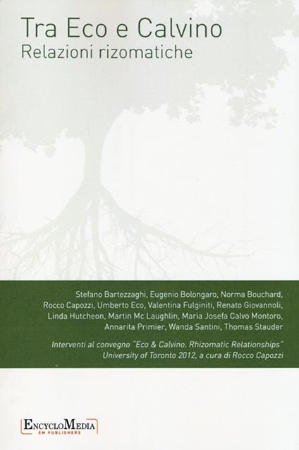 Tra Eco e Calvino. Relazioni rizomatiche. Atti del Convegno (Toronto, 13-14 aprile 2012) - copertina