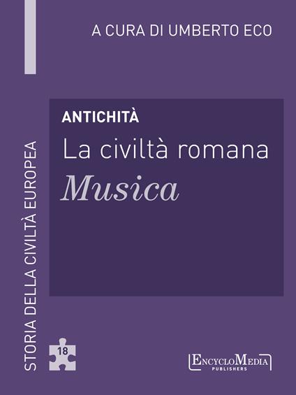 Antichità. La civiltà romana. Musica - Umberto Eco - ebook