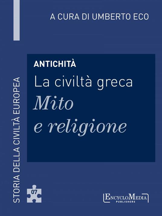 Antichità. La civiltà greca. Mito e religione - Umberto Eco - ebook