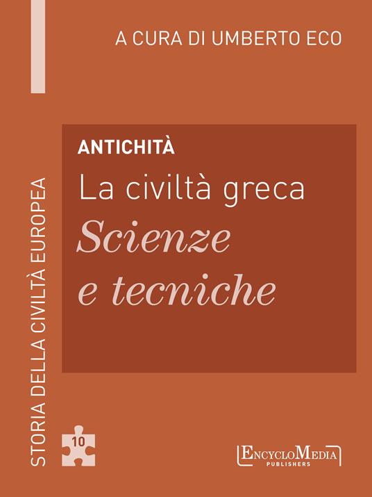 Antichità. La civiltà greca. Scienze e tecniche - Umberto Eco - ebook