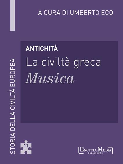 Antichità. La civiltà greca. Musica - Umberto Eco - ebook