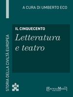 Il Cinquecento. Letteratura e teatro