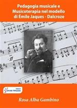 Pedagogia musicale e musicoterapia nel modello di Émile Jaques Dalcroze