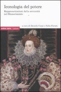 Iconologia del potere. Rappresentazioni della sovranità nel Rinascimento - copertina