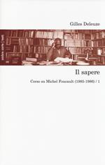 Il sapere. Corso su Michel Foucault (1985-1986). Vol. 1