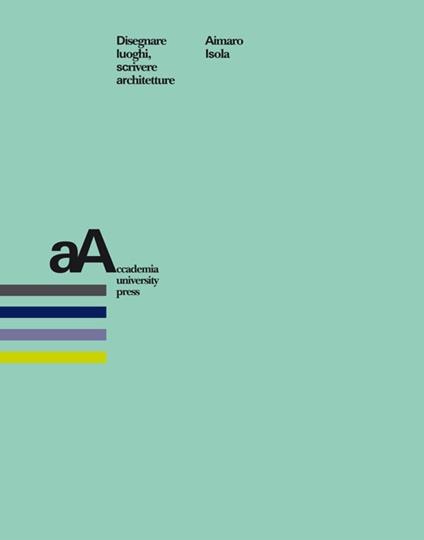 Disegnare luoghi, scrivere architetture - Aimaro Isola - copertina