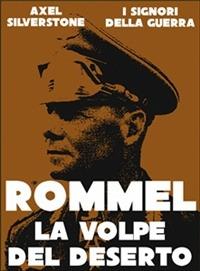 Rommel, la volpe del deserto - Axel Silverstone - ebook