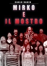 Mirko e il Mostro - Carlo Vanin - ebook