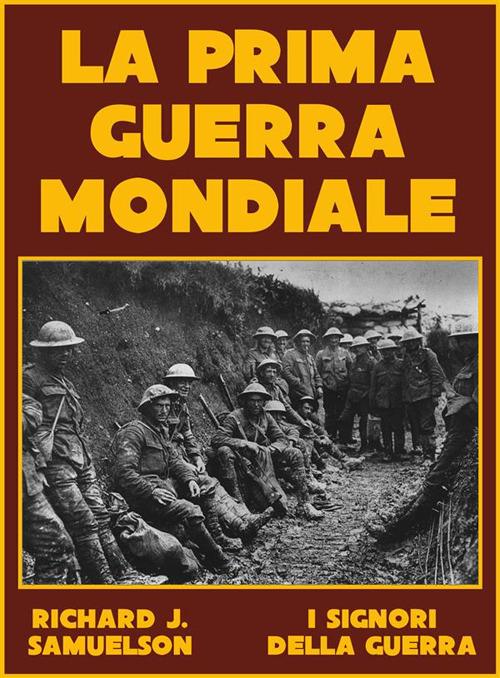 La Prima Guerra Mondiale - Richard J. Samuelson - ebook