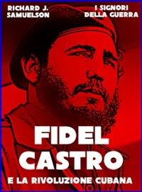 Fidel Castro e la rivoluzione cubana - Richard J. Samuelson - ebook